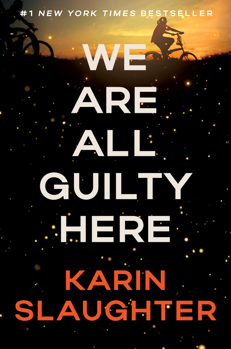 We Are All Guilty Here -- Karin Slaughter, Hardcover