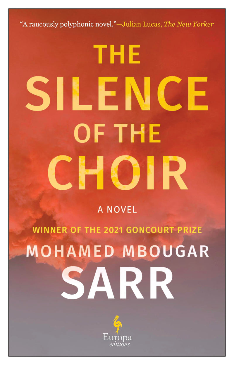 The Silence of the Choir by Sarr, Mohamed Mbougar