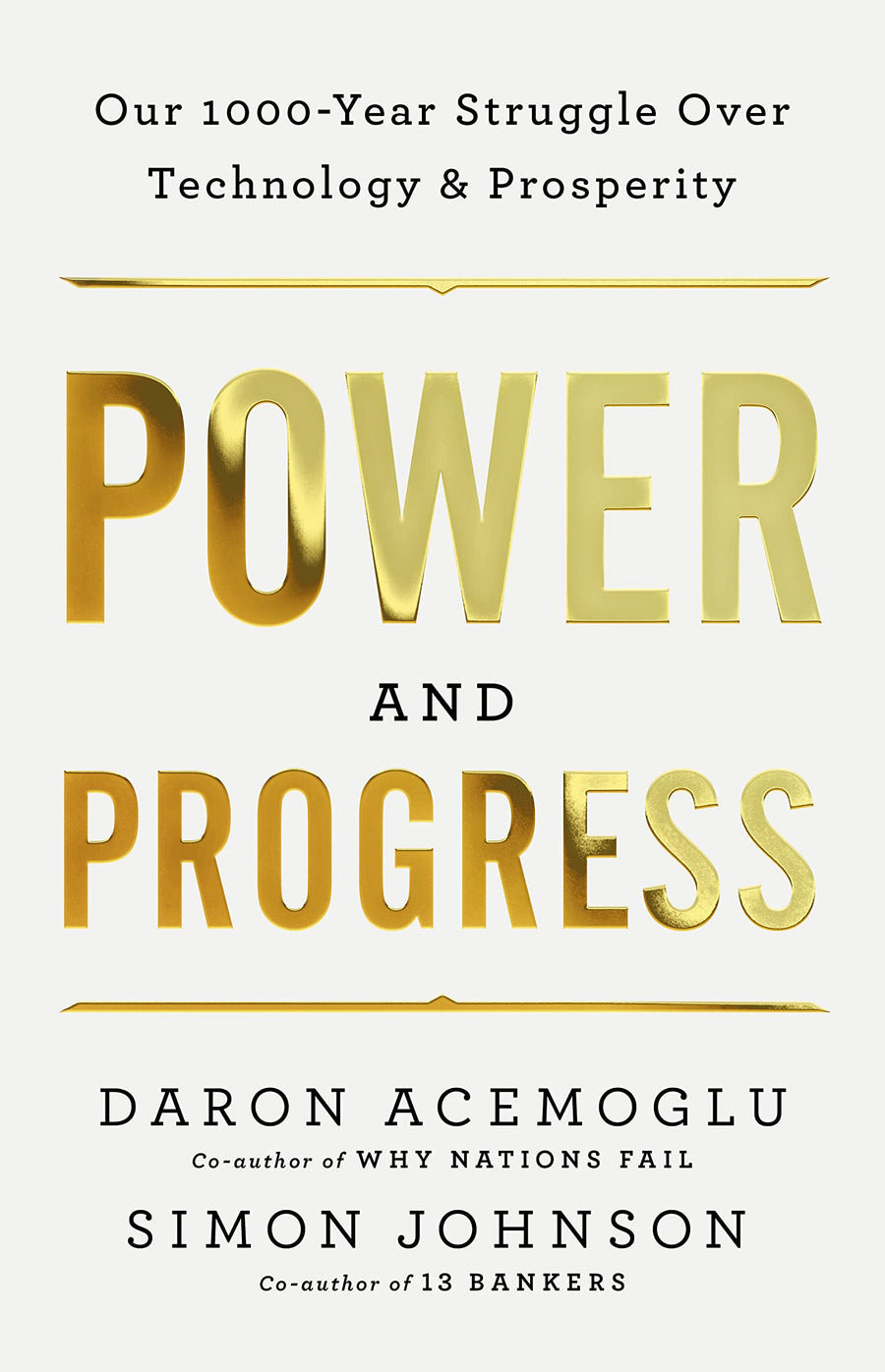 Power and Progress: Our Thousand-Year Struggle Over Technology and Prosperity -- Daron Acemoglu, Hardcover
