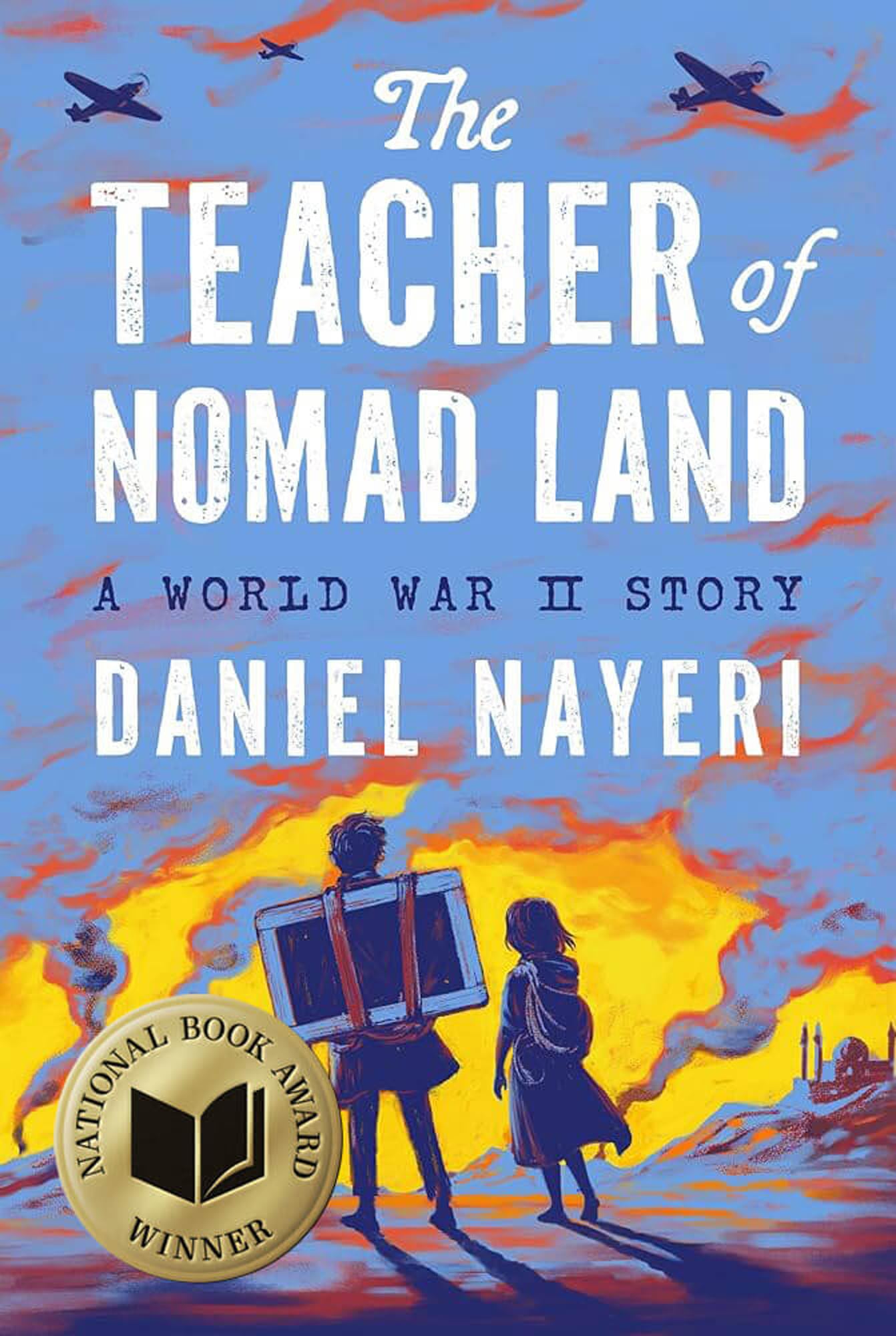 The Teacher of Nomad Land: A World War II Story by Nayeri, Daniel