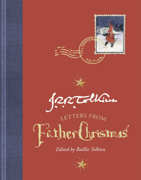 Letters from Father Christmas, Centenary Edition -- J. R. R. Tolkien, Hardcover
