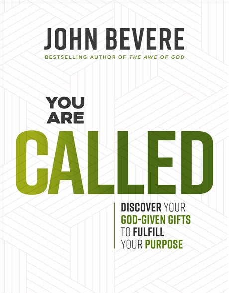 You Are Called: Discover Your God-Given Gifts to Fulfill Your Purpose -- John Bevere, Paperback