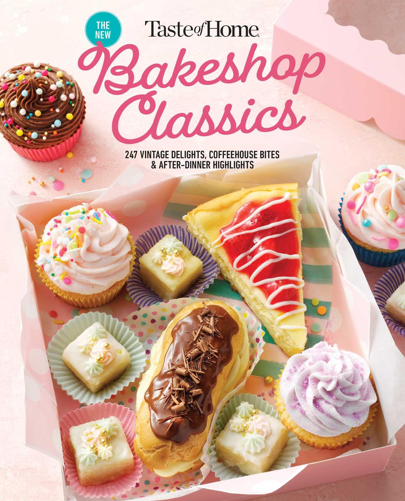 Taste of Home Bakeshop Classics: 247 Vintage Delights, Coffeehouse Bites & After-Dinner Highlights by Taste of Home