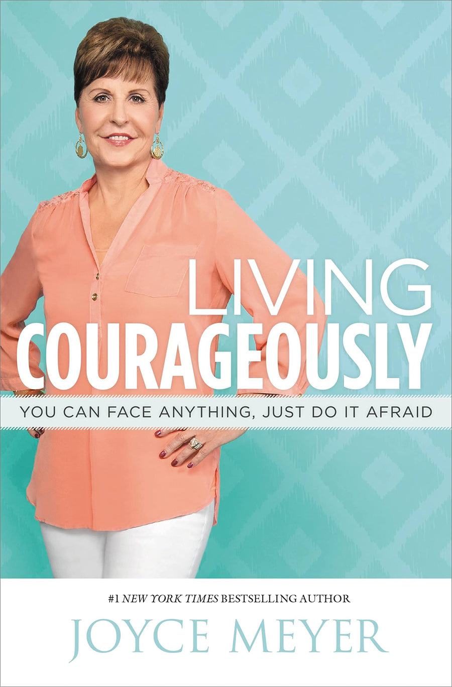 Used - Acceptable | Living Courageously: You Can Face Anything, Just Do It Afraid -- Joyce Meyer, Paperback