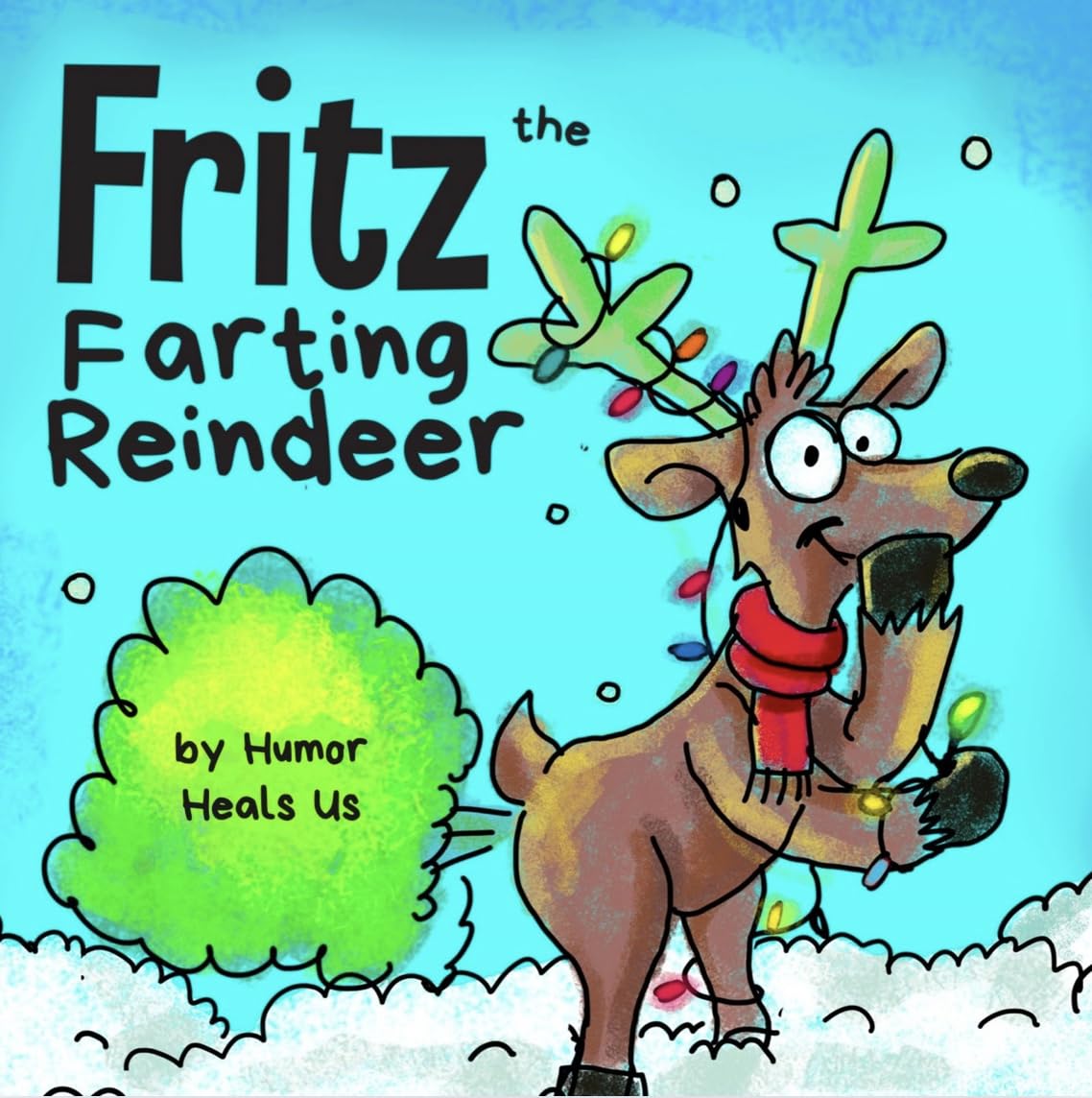Fritz the Farting Reindeer: A Story About a Reindeer Who Farts by Heals Us, Humor