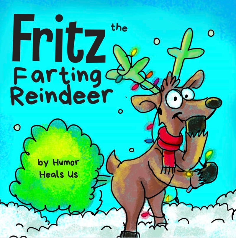 Fritz the Farting Reindeer: A Story About a Reindeer Who Farts by Heals Us, Humor