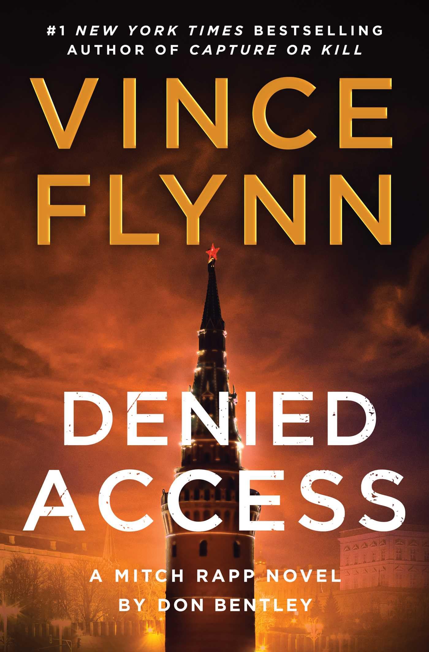 Denied Access: A Mitch Rapp Novel by Don Bentley by Flynn, Vince