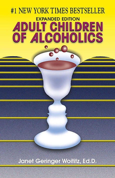 Adult Children of Alcoholics: Expanded Edition -- Janet G. Woititz, Paperback