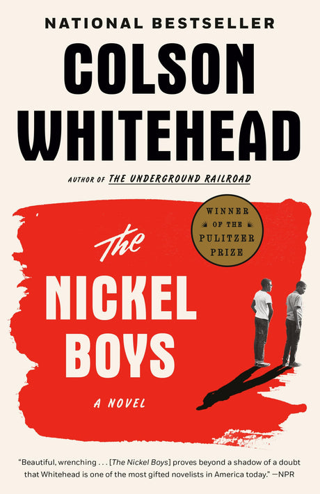 The Nickel Boys (Winner 2020 Pulitzer Prize for Fiction) -- Colson Whitehead, Paperback