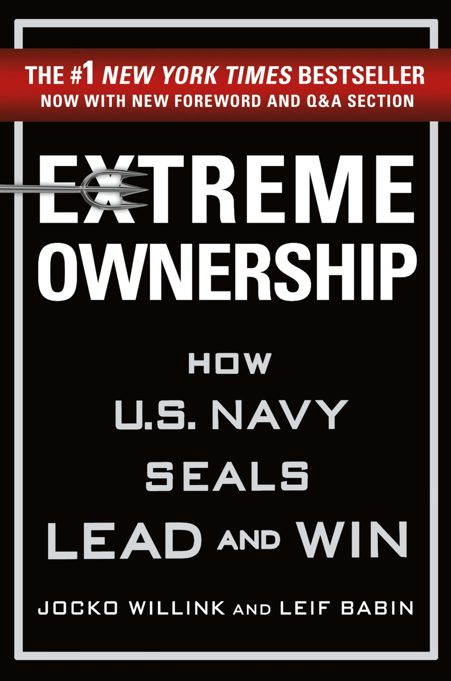 Extreme Ownership: How U.S. Navy Seals Lead and Win -- Jocko Willink, Hardcover