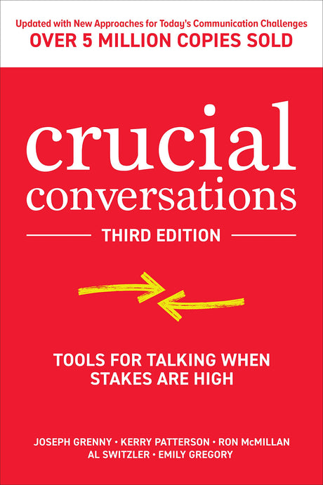 Crucial Conversations: Tools for Talking When Stakes Are High -- Joseph Grenny, Hardcover