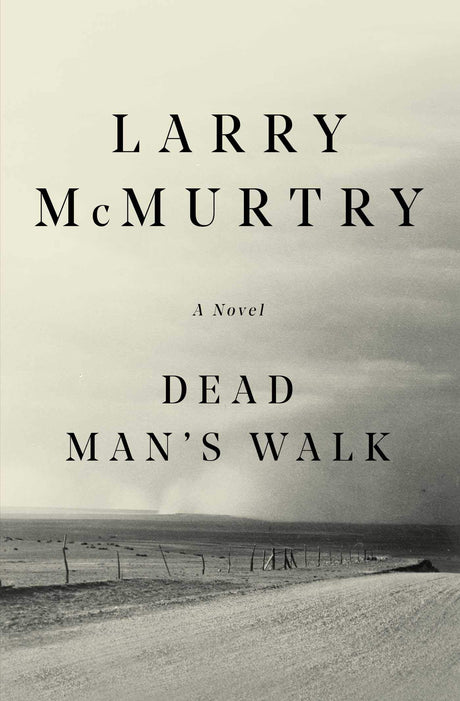 Dead Man's Walk -- Larry McMurtry, Paperback