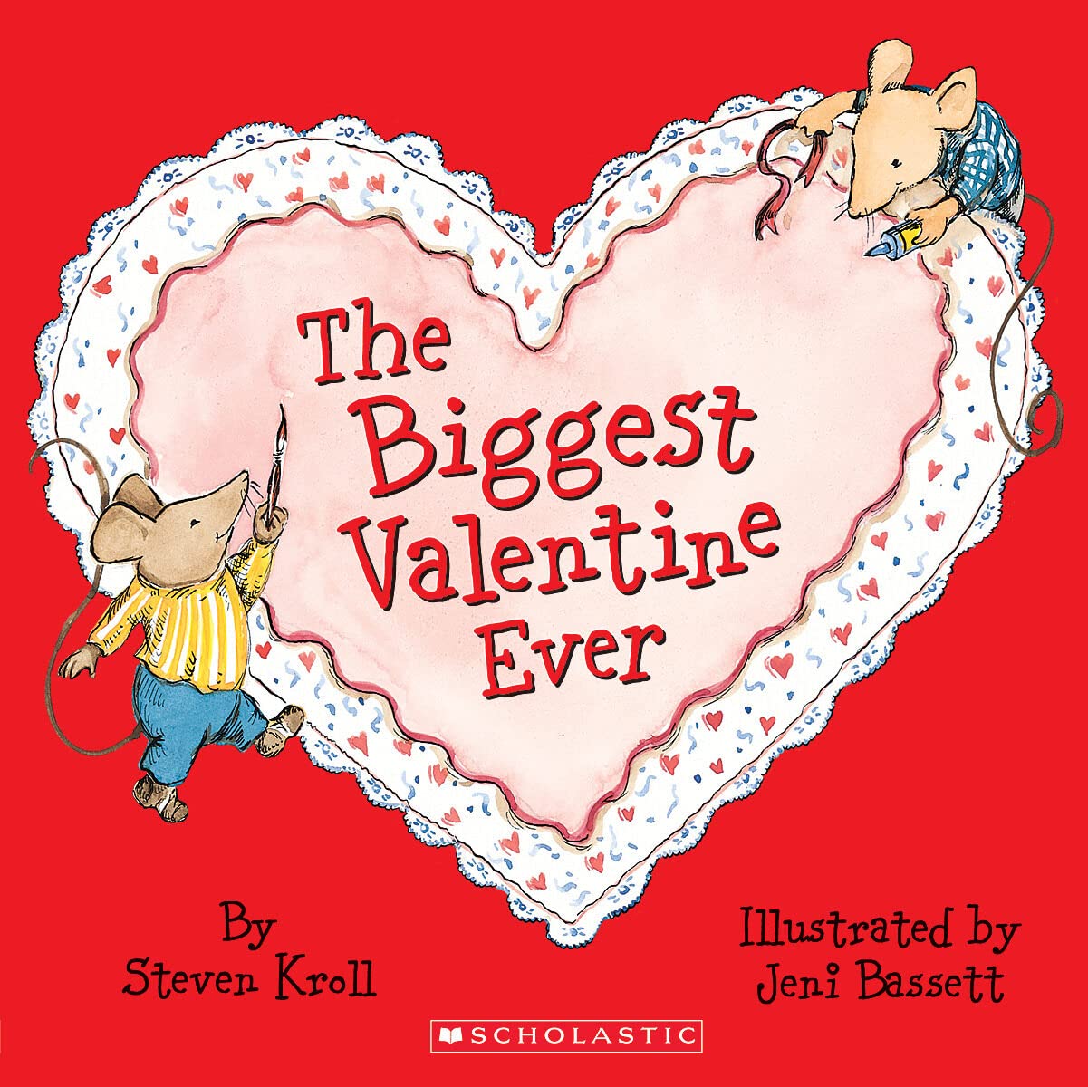The Biggest Valentine Ever by Kroll, Steven