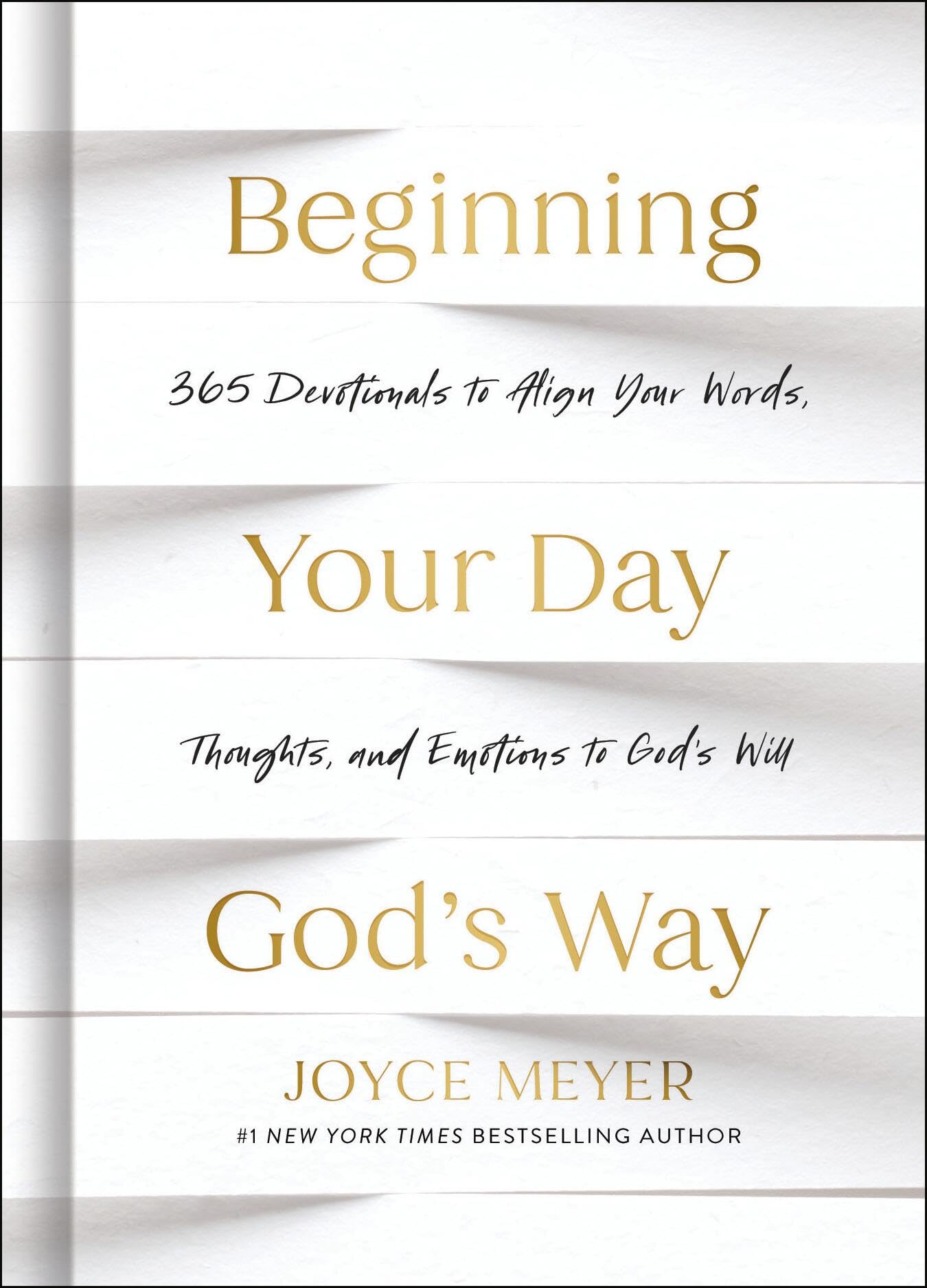 Beginning Your Day God's Way: 365 Devotions to Align Your Words, Thoughts, and Emotions to God's Will by Meyer, Joyce