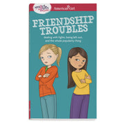 A Smart Girl's Guide: Friendship Troubles: Dealing with Fights, Being Left Out, and the Whole Popularity Thing by Kelley Criswell, Patti