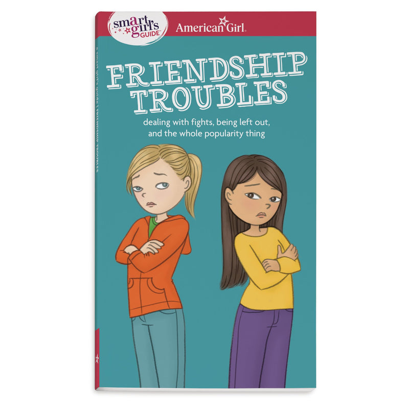 A Smart Girl's Guide: Friendship Troubles: Dealing with Fights, Being Left Out, and the Whole Popularity Thing by Kelley Criswell, Patti