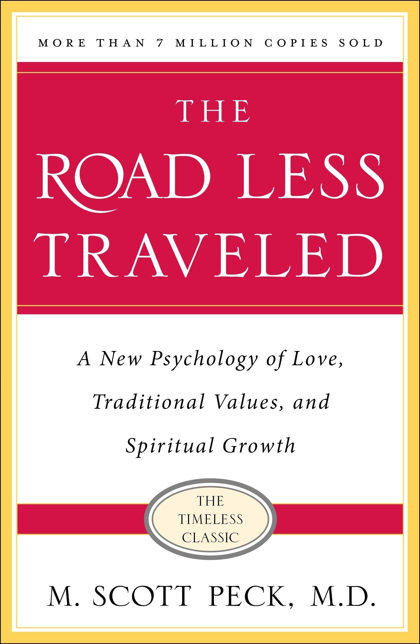 The Road Less Traveled, Timeless Edition: A New Psychology of Love, Traditional Values and Spiritual Growth by Peck, M. Scott