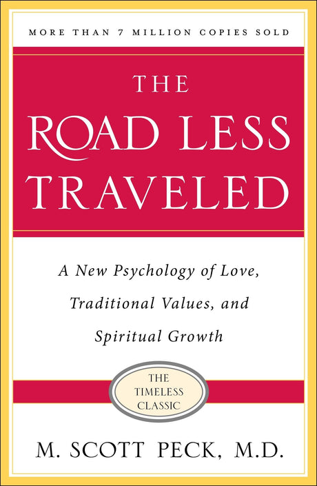 The Road Less Traveled, Timeless Edition: A New Psychology of Love, Traditional Values and Spiritual Growth -- M. Scott Peck, Paperback