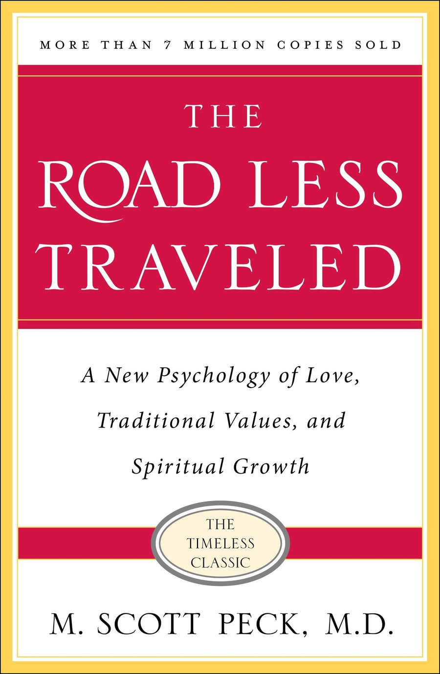 The Road Less Traveled, Timeless Edition: A New Psychology of Love, Traditional Values and Spiritual Growth -- M. Scott Peck, Paperback