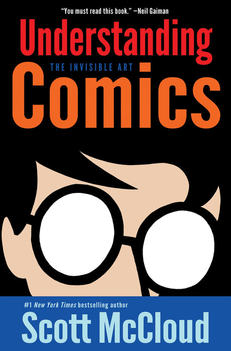 Understanding Comics: The Invisible Art -- Scott McCloud, Paperback
