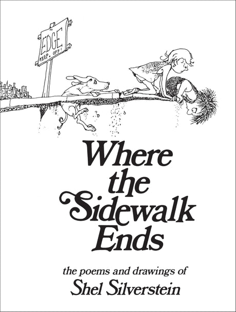 Where the Sidewalk Ends: Poems and Drawings -- Shel Silverstein, Hardcover