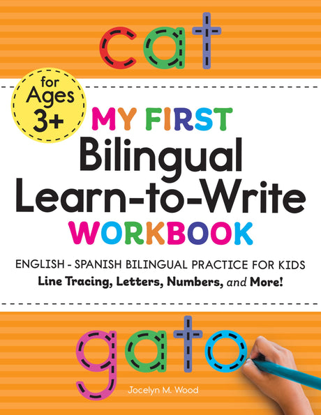 My First Bilingual Learn-To-Write Workbook: English-Spanish Bilingual Practice for Kids: Line Tracing, Letters, Numbers, and More! -- Jocelyn M. Wood, Paperback