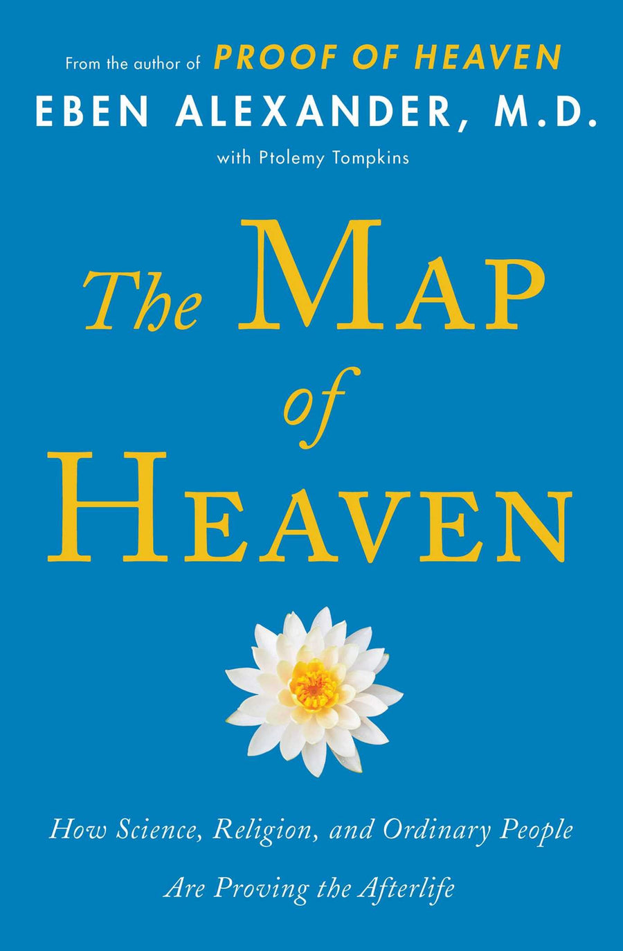 Used - Good | The Map of Heaven: How Science, Religion, and Ordinary People Are Proving the Afterlife -- Eben Alexander, Paperback