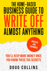 The Home-Based Business Guide to Write Off Almost Anything by Collins, Doug