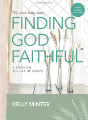 Finding God Faithful - Bible Study Book with Video Access: A Study on the Life of Joseph by Minter, Kelly