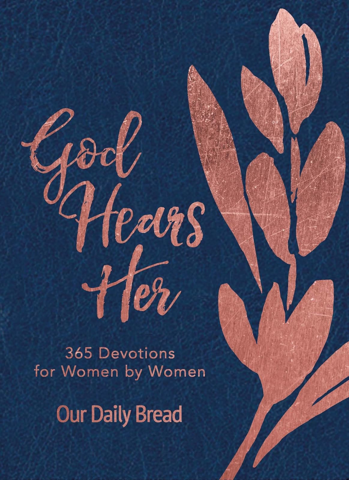 God Hears Her: 365 Devotions for Women by Women (an Imitation Leather Daily Bible Devotional for the Entire Year) by Our Daily Bread Ministries