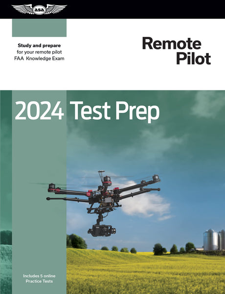 2024 Remote Pilot Test Prep: Study and Prepare for Your Remote Pilot FAA Knowledge Exam -- ASA Test Prep Board, Paperback