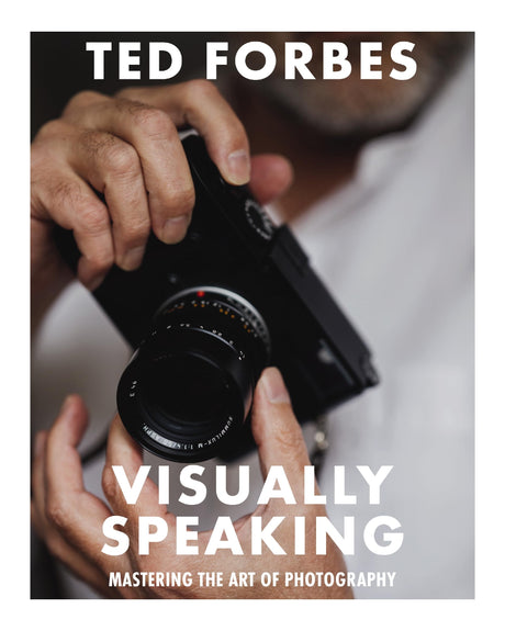 Visually Speaking: Mastering Photography as a Visual Language -- Ted Forbes, Paperback