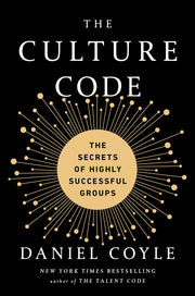 The Culture Code: The Secrets of Highly Successful Groups by Coyle, Daniel