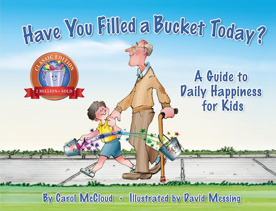 Have You Filled a Bucket Today? -- Carol McCloud, Paperback