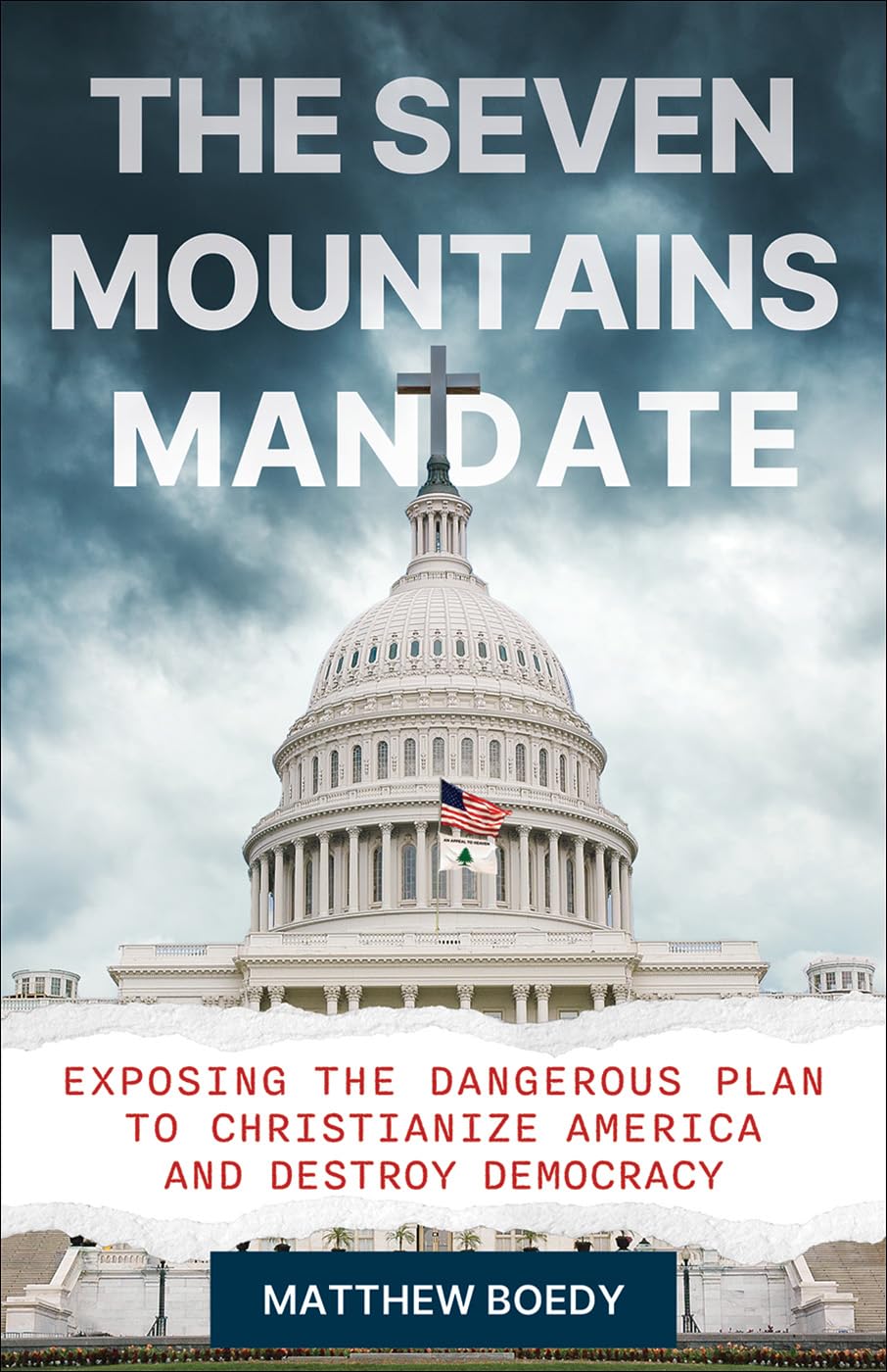 The Seven Mountains Mandate: Exposing the Dangerous Plan to Christianize America and Destroy Democracy by Boedy, Matthew