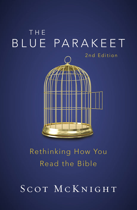 The Blue Parakeet, 2nd Edition: Rethinking How You Read the Bible -- Scot McKnight, Paperback