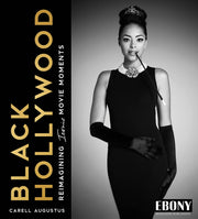 Black Hollywood: Reimagining Iconic Movie Moments by Augustus, Carell