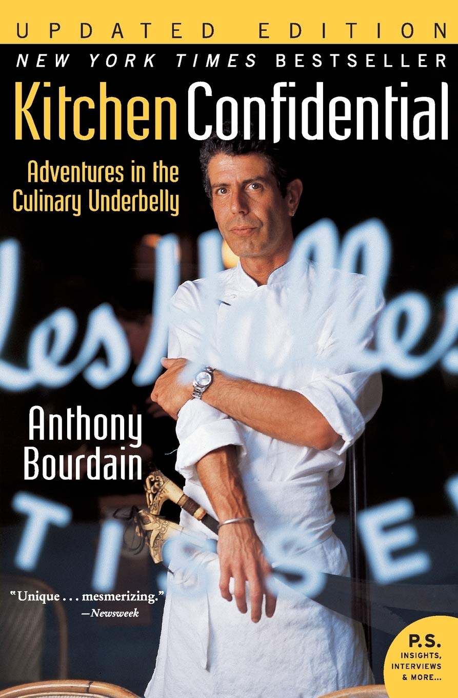 Kitchen Confidential: Adventures in the Culinary Underbelly -- Anthony Bourdain, Paperback