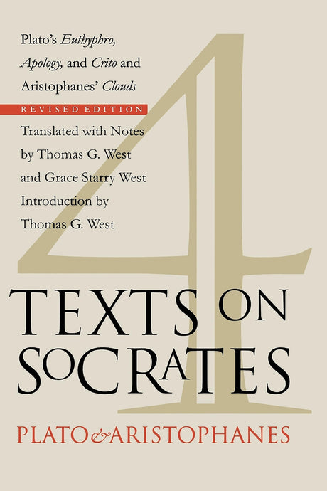 Four Texts on Socrates: Plato's Euthyphro, Apology, and Crito and Aristophanes' Clouds -- Thomas G. West, Paperback