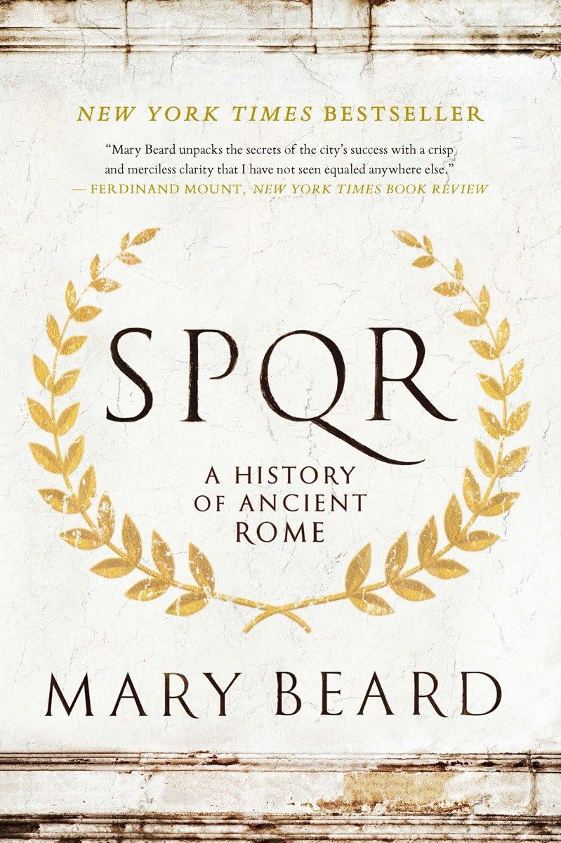 S.P.Q.R: A History of Ancient Rome by Beard, Mary