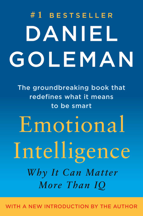 Emotional Intelligence: Why It Can Matter More Than IQ -- Daniel Goleman, Paperback
