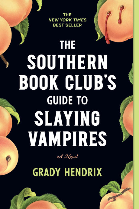 The Southern Book Club's Guide to Slaying Vampires -- Grady Hendrix, Paperback