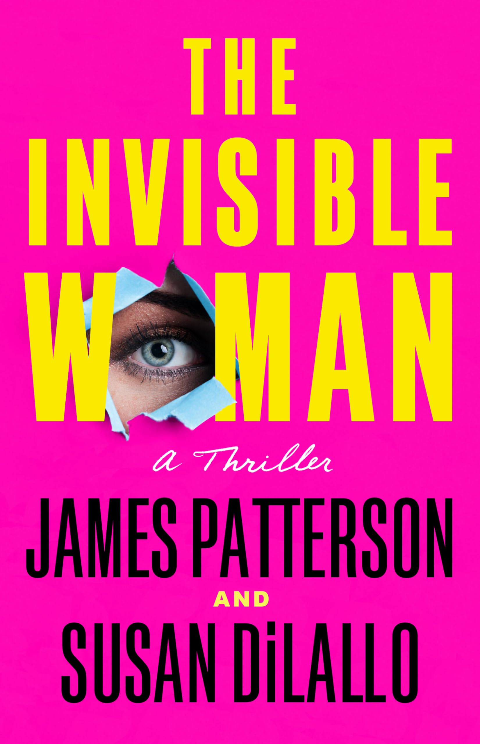 The Invisible Woman: A Thriller -- James Patterson