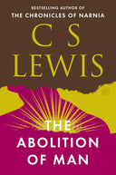 The Abolition of Man -- C. S. Lewis, Paperback