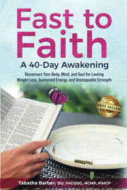 Fast to Faith: A 40-Day Awakening: Reconnect Your Body, Mind and Soul for Lasting Weight Loss, Sustained Energy, and Unstoppable Stre by Barber, Tabatha