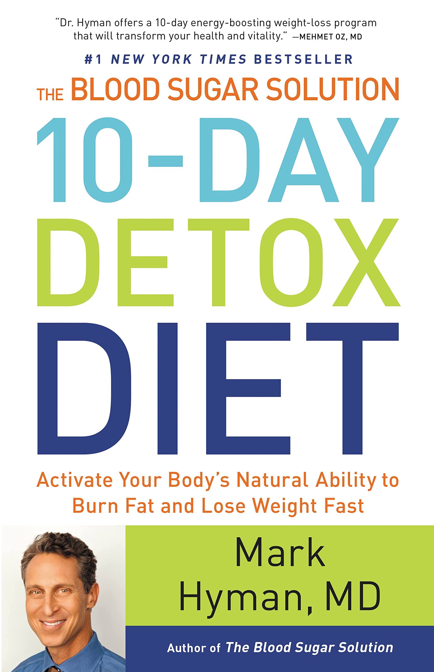 The Blood Sugar Solution 10-Day Detox Diet: Activate Your Body's Natural Ability to Burn Fat and Lose Weight Fast by Hyman, Mark