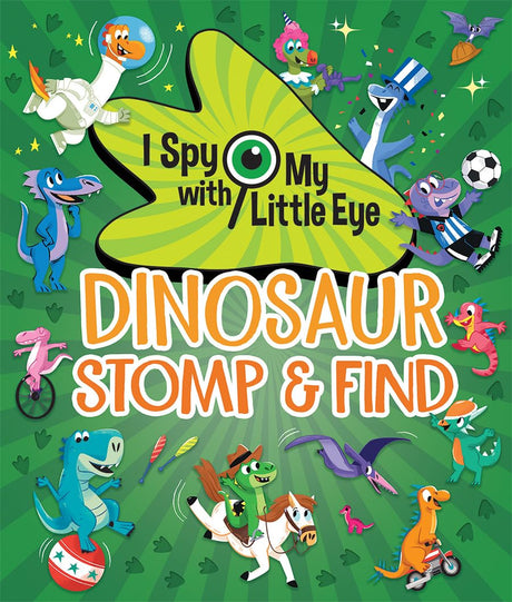 Dinosaur Stomp & Find (I Spy with My Little Eye) -- Mattia Cerato, Hardcover