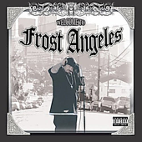 Welcome To Frost Angeles -- Frost, CD