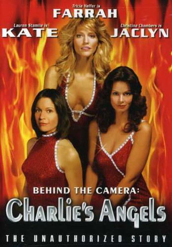 Behind Camera: Charlie's Angels Unauthorized Story