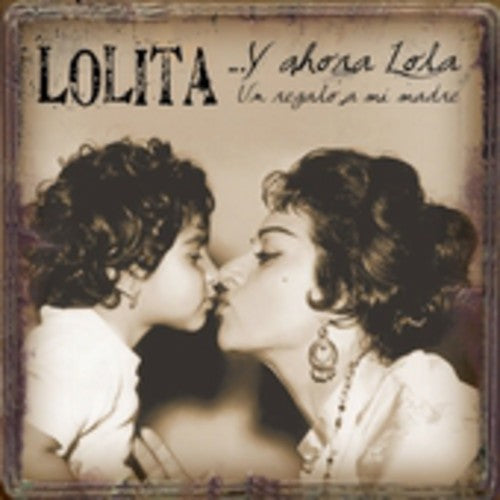 Y Ahora Lola: Un Regalo A Mi Madre -- Lolita, CD